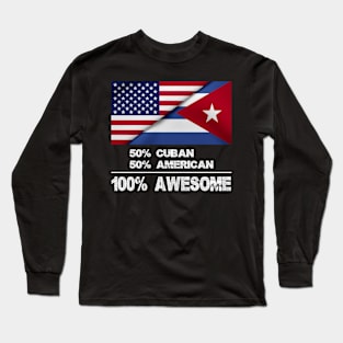 50% Cuban 50% American 100% Awesome Patriotic Immigrant Long Sleeve T-Shirt